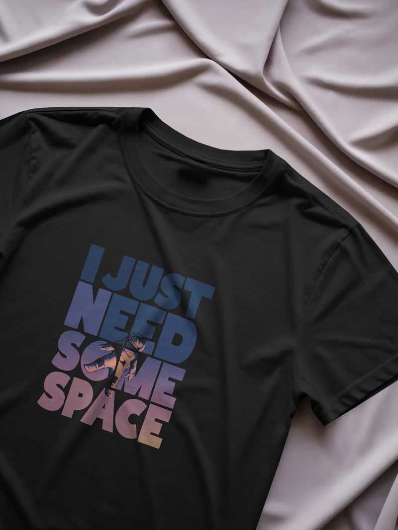 I Just Need Some Space Siyah Unisex Tişört