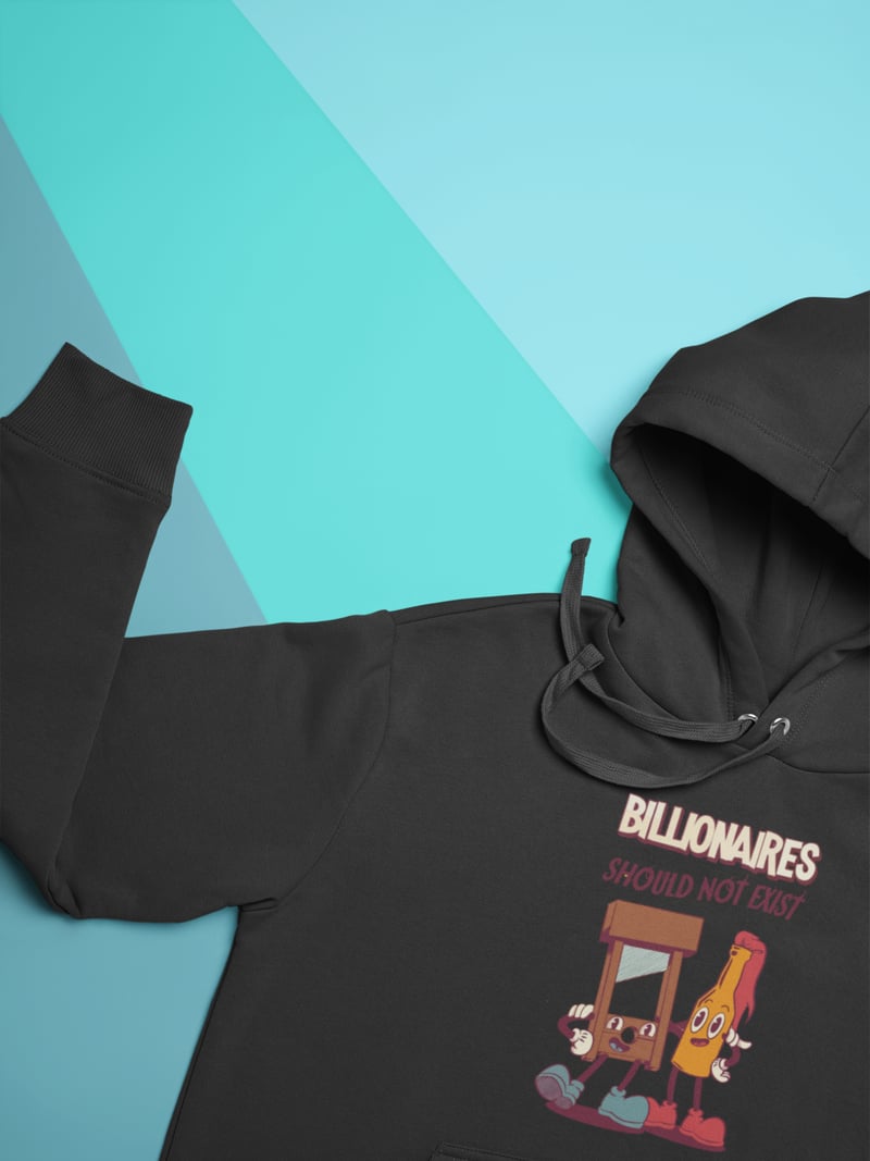 Billionaires Should Not Exist Unisex Siyah Kapüşonlu Sweatshirt