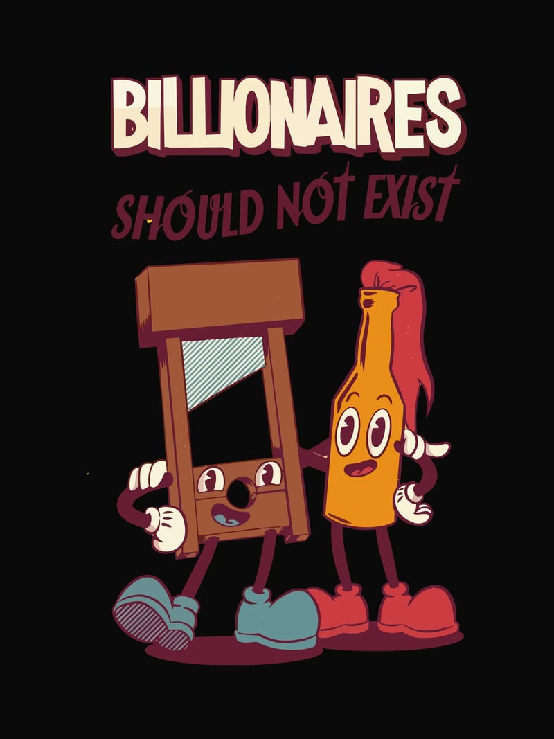Billionaires Should Not Exist baskısının kendisi, ürün üzerinde değil