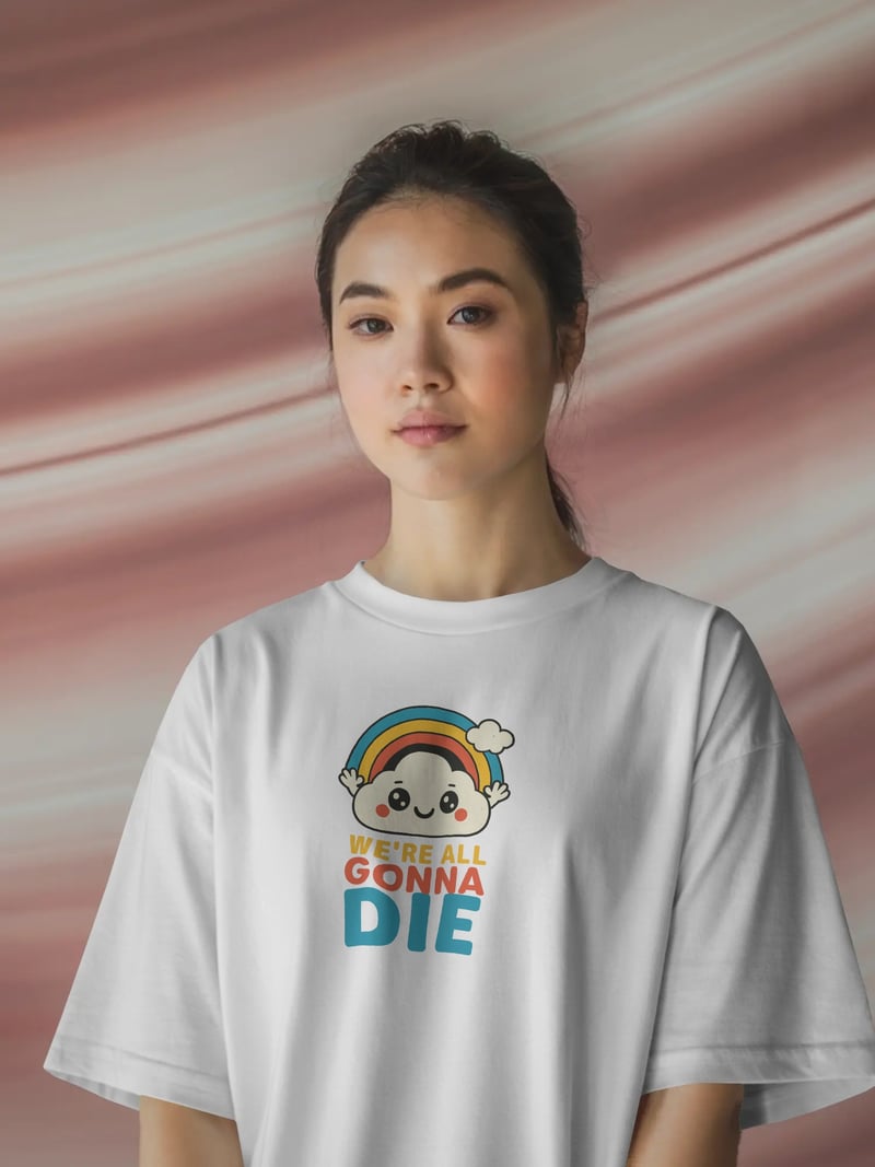 Gonna Die Unisex Beyaz Tişört