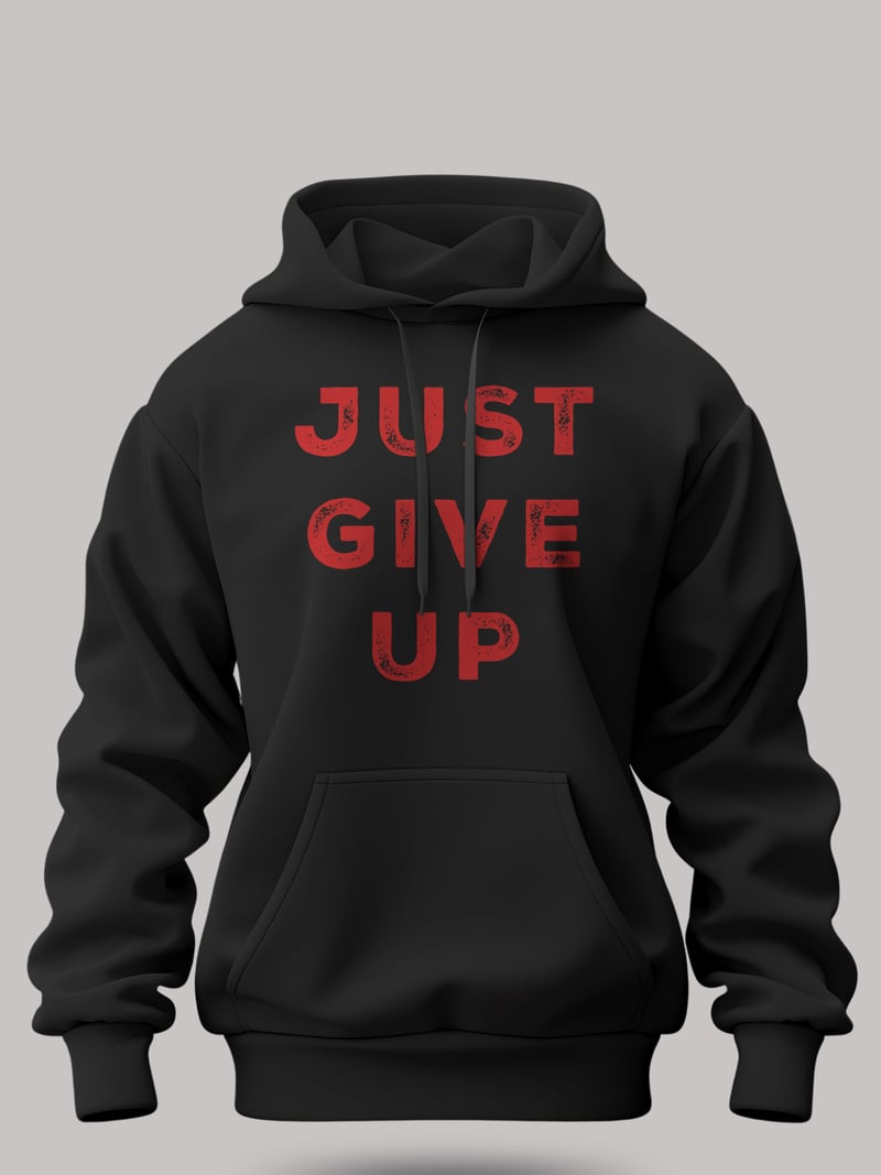 Just Give Up Unisex Siyah Kapüşonlu Sweatshirt