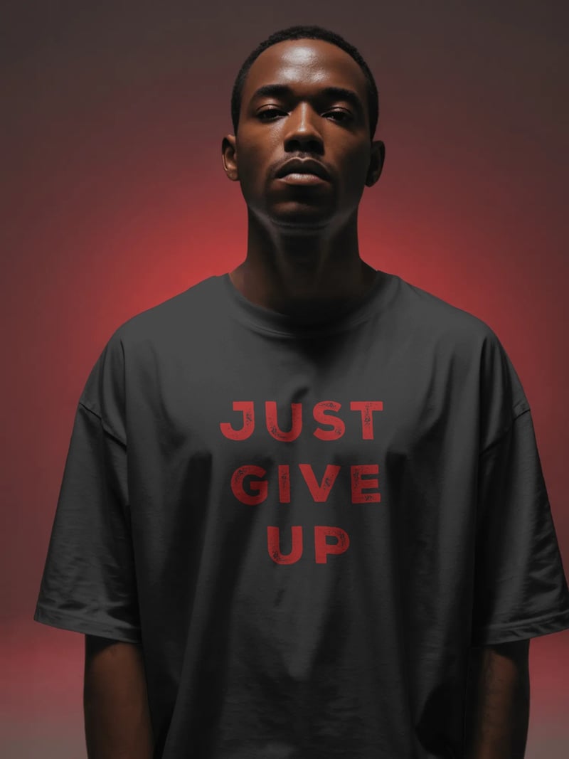 Just Give Up Unisex Siyah Tişört