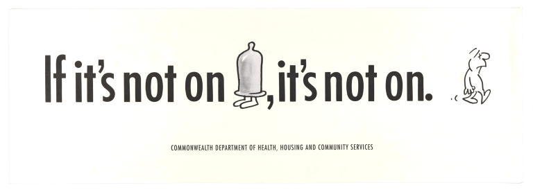 'If it's not on, it's not on' health poster