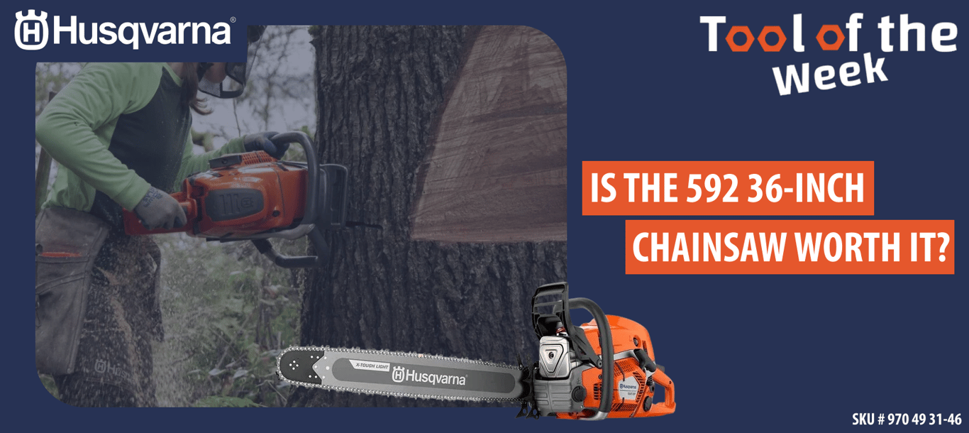 Tool of the Week: Is the Husqvarna 592 XP 36-Inch Chainsaw Worth Buying?