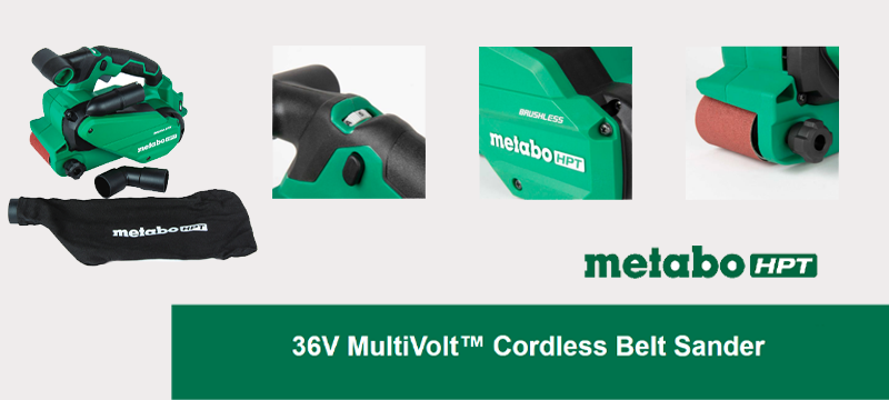 Metabo HPT’s New MultiVolt 36V Cordless Belt Sander