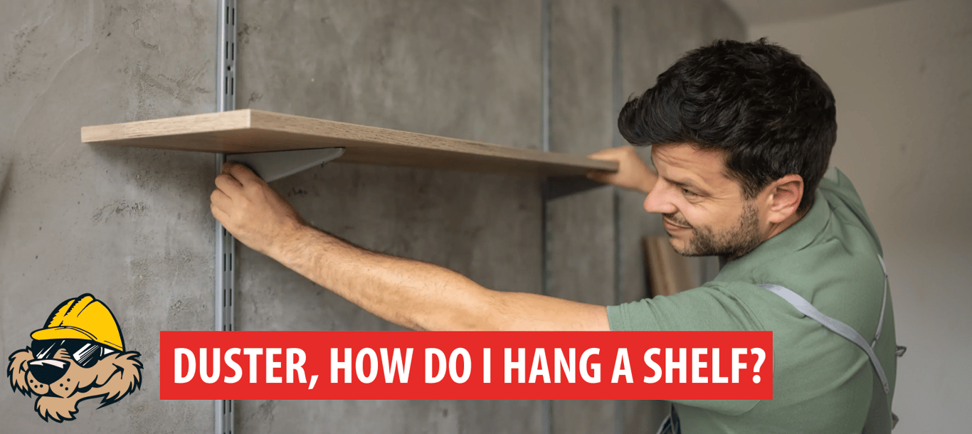 Duster, How do I Hang a Shelf?