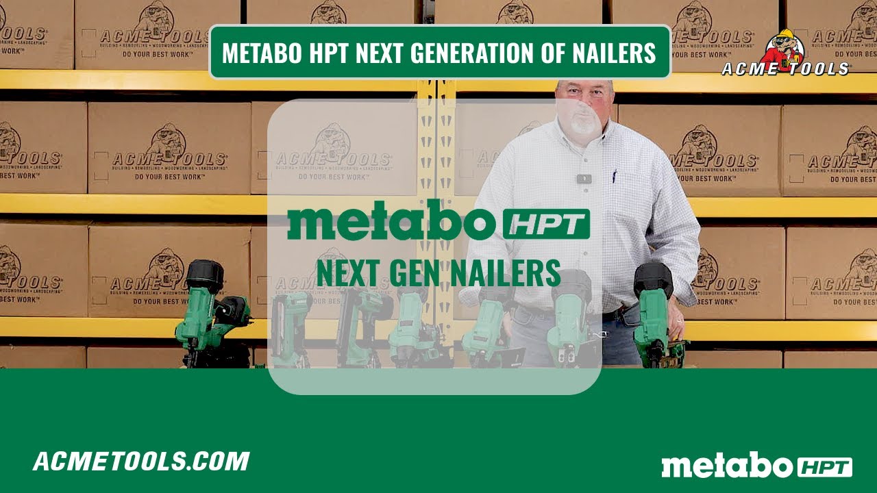 Metabo HPT Nailers: Revisiting The Next Generation Of Cordless Fastening