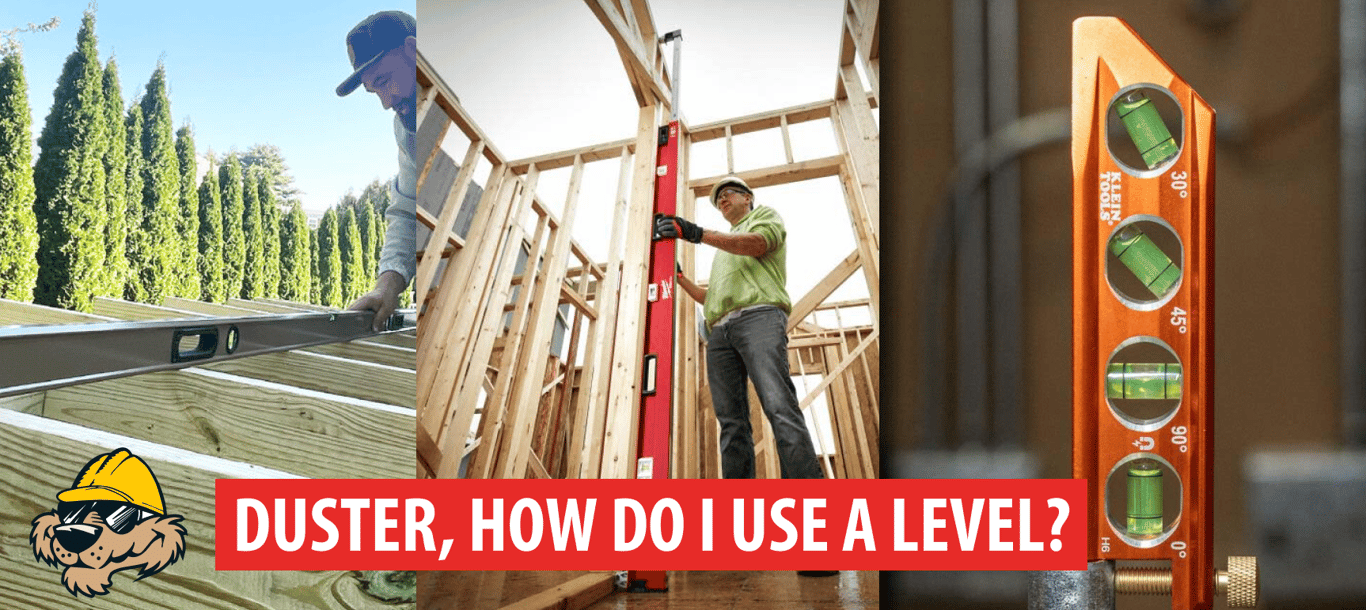Duster, How Do I Use a Level