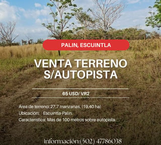 VENTA TERRENO SOBRE AUTOPISTA ESCUINTLA-PALIN