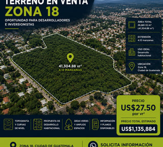 TERRENO EN VENTA EN ZONA 18 – OPORTUNIDAD PARA DESARROLLO INMOBILIARIO